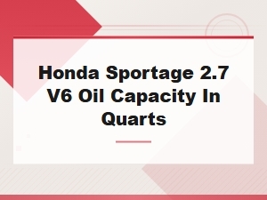 Honda Sportage 2.7 V6 Oil Capacity in Quarts – Complete Specs Guide