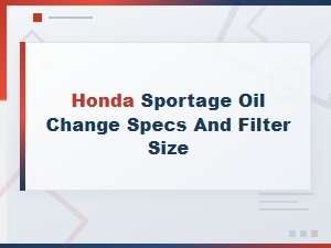 Honda Sportage Oil Change Specifications, Capacity, and Filter Size Guide