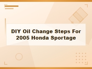 Diy Oil Change Steps for 2005 Honda Sportage Guide