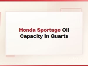Honda Sportage Oil Capacity in Quarts – Oil Level Maintenance Guide