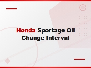 Honda Sportage Oil Change Interval and Maintenance Guide