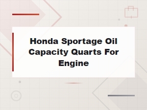 Honda Sportage Oil Capacity Quarts for Engine